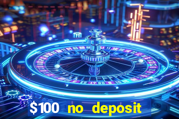 $100 no deposit bonus online casino