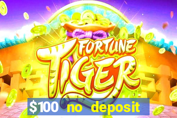 $100 no deposit bonus online casino