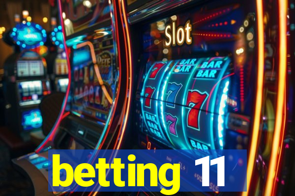 betting 11