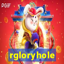 rgloryhole