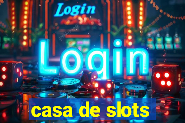 casa de slots