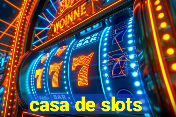 casa de slots