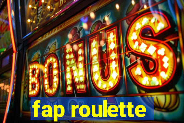 fap roulette