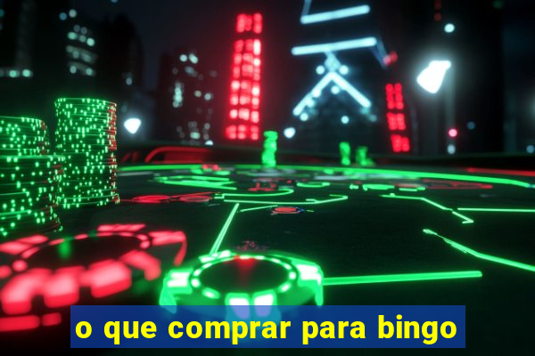 o que comprar para bingo