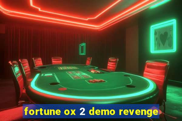 fortune ox 2 demo revenge