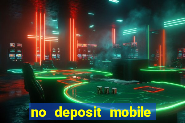 no deposit mobile casino bonus uk