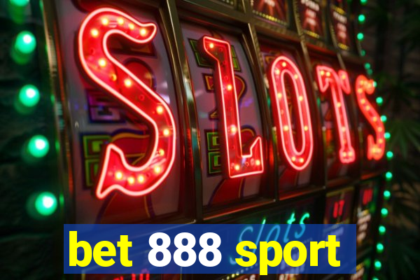 bet 888 sport