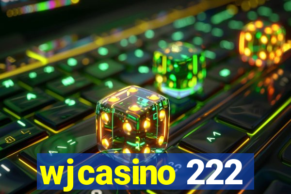 wjcasino 222