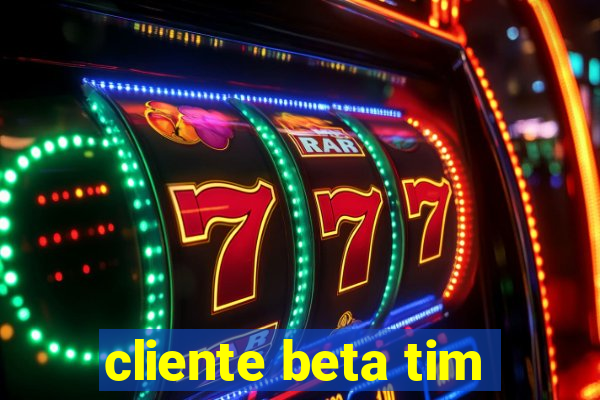 cliente beta tim