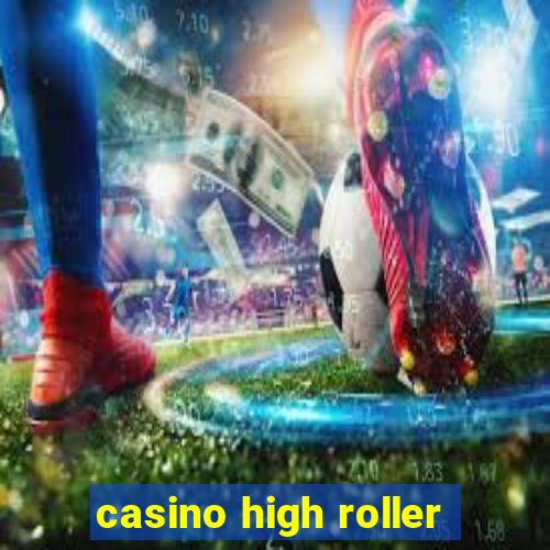 casino high roller