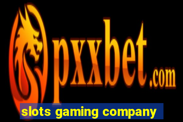 slots gaming company