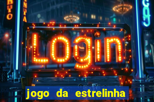 jogo da estrelinha que ganha dinheiro