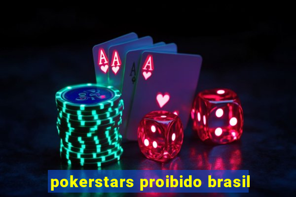 pokerstars proibido brasil