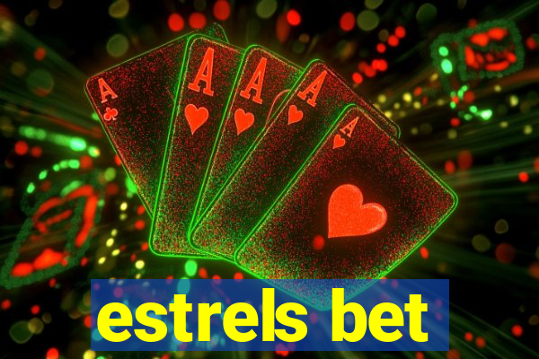 estrels bet