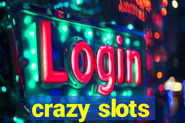 crazy slots