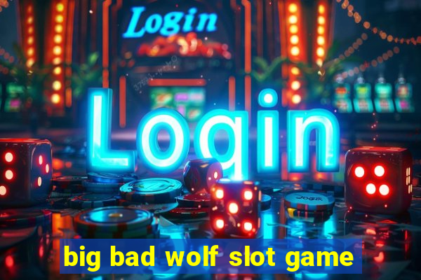 big bad wolf slot game