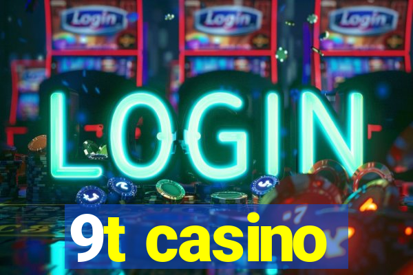 9t casino