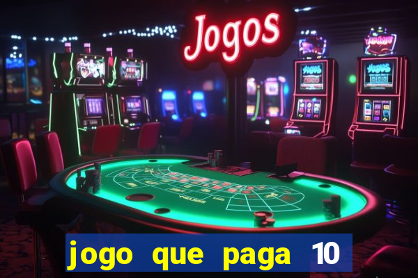 jogo que paga 10 reais no cadastro