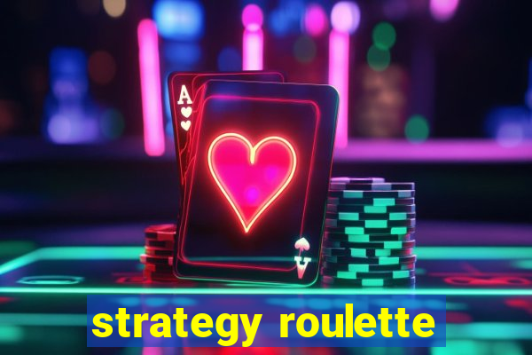 strategy roulette