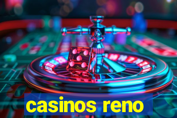 casinos reno