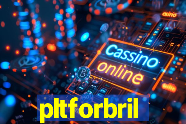 pltforbril