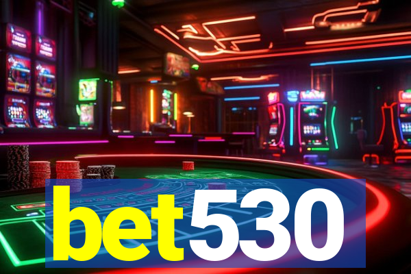 bet530