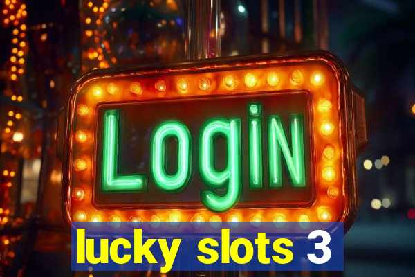 lucky slots 3