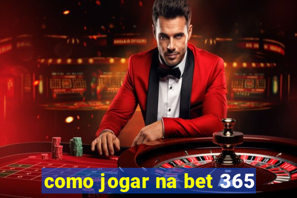 como jogar na bet 365