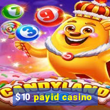 $10 payid casino