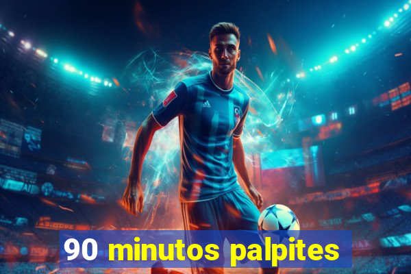 90 minutos palpites