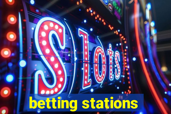 betting stations