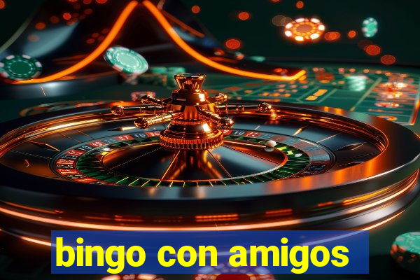 bingo con amigos