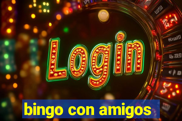 bingo con amigos