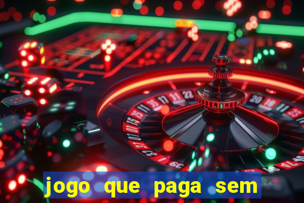 jogo que paga sem depositar nada