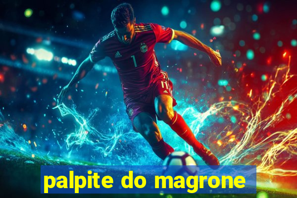 palpite do magrone