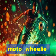 moto wheelie dinheiro infinito