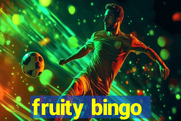 fruity bingo