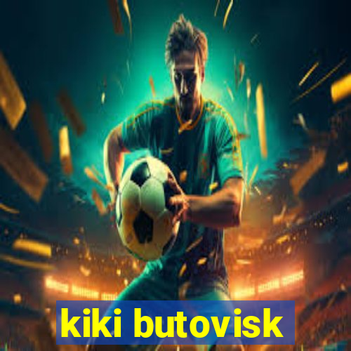 kiki butovisk