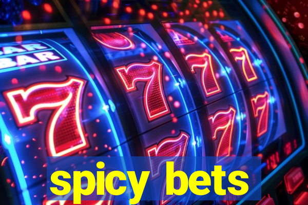 spicy bets