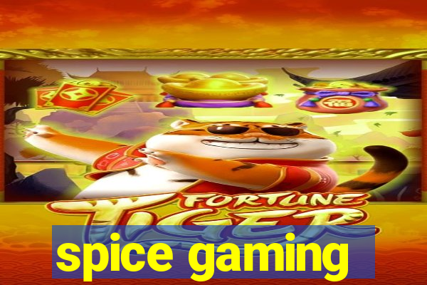 spice gaming