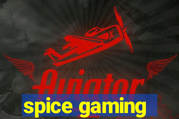 spice gaming