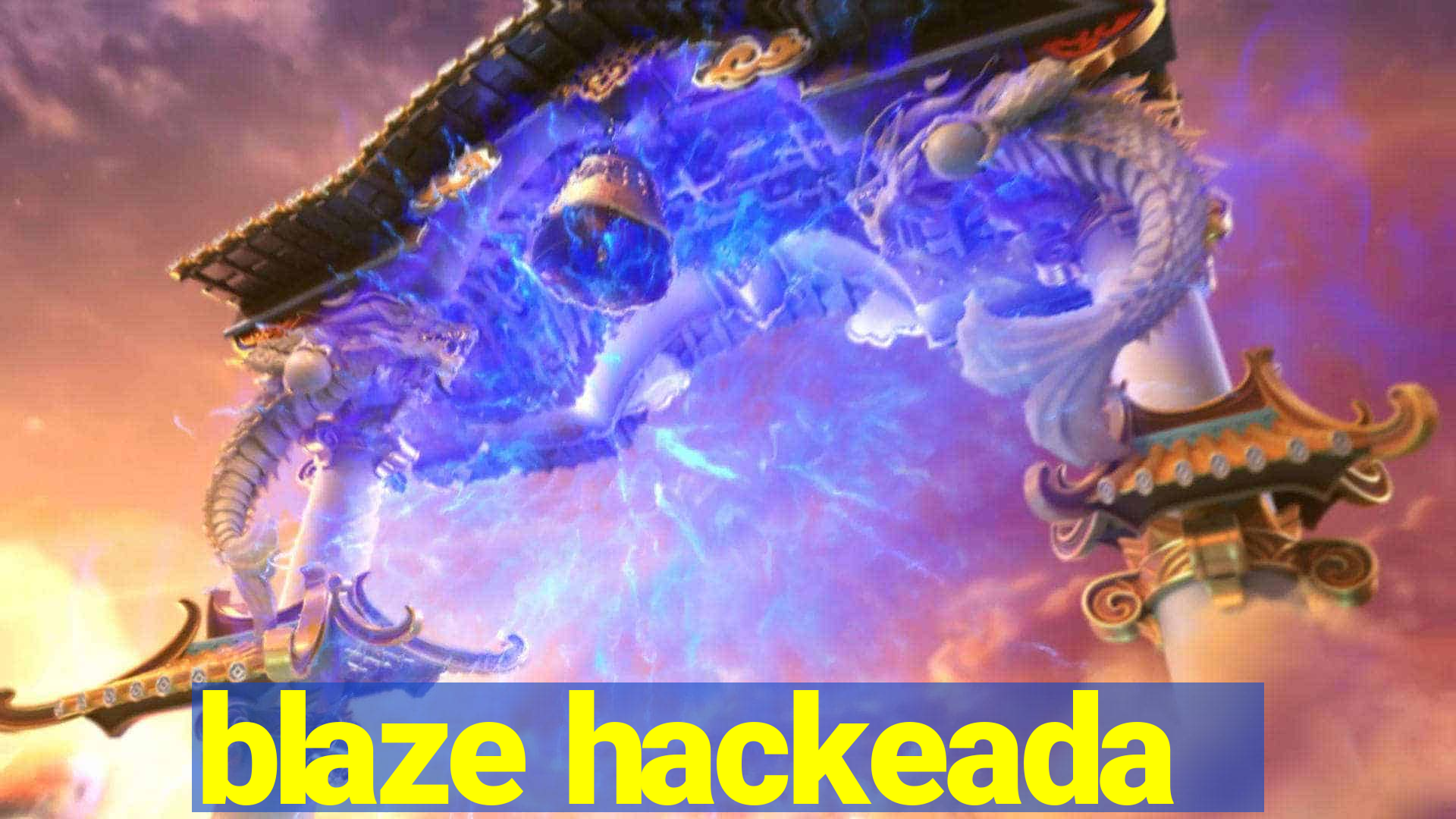 blaze hackeada