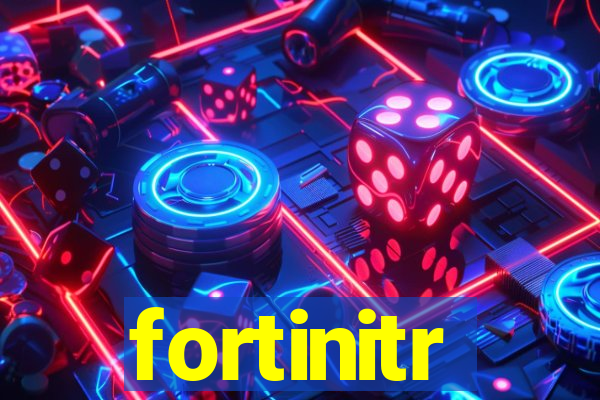 fortinitr