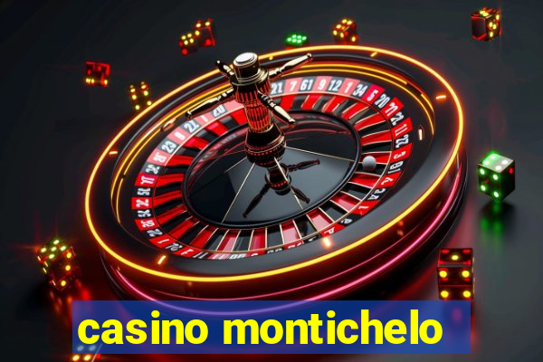 casino montichelo