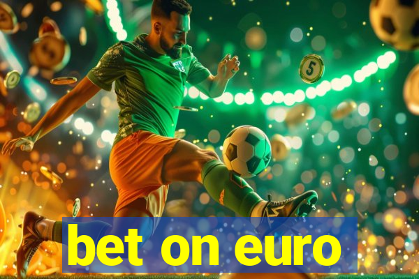 bet on euro