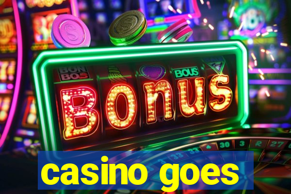 casino goes