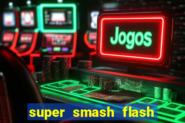 super smash flash 2 jogos