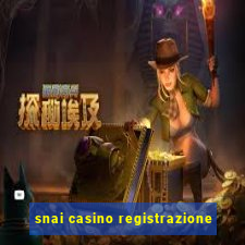 snai casino registrazione