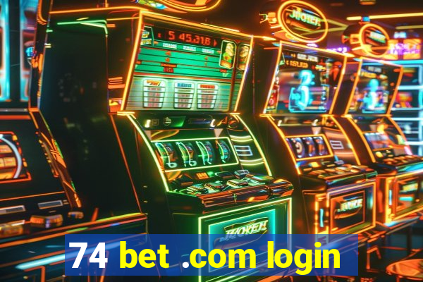 74 bet .com login