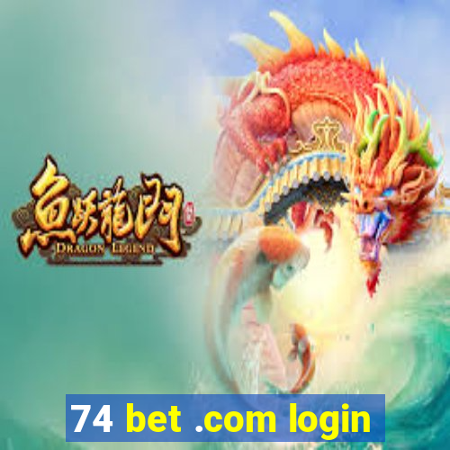 74 bet .com login